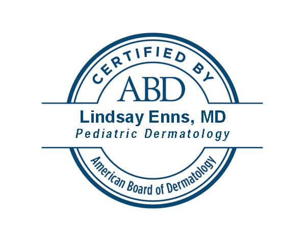 Pediatric Dermatology ABD Lindsay Enns, MD